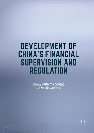 hu bin (curatore); yin zhentao (curatore); zheng liansheng (curatore) - development of china's financial supervision and regulation