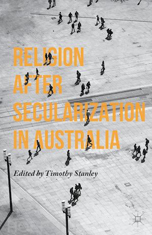 stanley timothy (curatore) - religion after secularization in australia