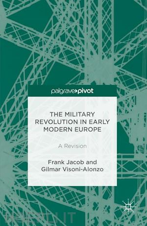 jacob frank; visoni-alonzo gilmar - the military revolution in early modern europe