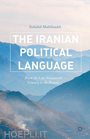 shahibzadeh yadullah - the iranian political language