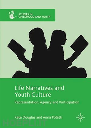 douglas kate; poletti anna - life narratives and youth culture