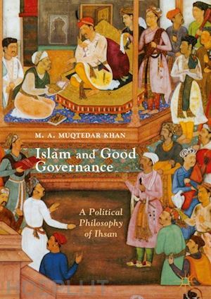 khan m. a. muqtedar - islam and good governance