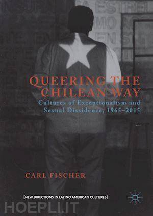 fischer carl - queering the chilean way