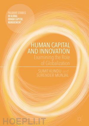 kundu sumit (curatore); munjal surender (curatore) - human capital and innovation