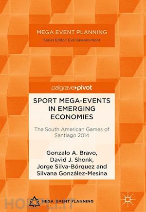 bravo gonzalo a.; shonk david j.; silva-bórquez jorge; gonzález-mesina silvana - sport mega-events in emerging economies