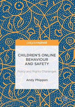 phippen andy - children’s online behaviour and safety