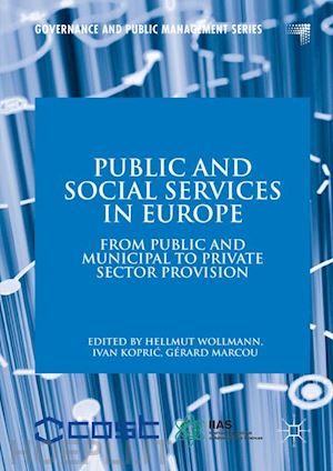 wollmann hellmut (curatore); kopric ivan (curatore); marcou gérard (curatore) - public and social services in europe