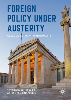 n. litsas spyridon (curatore); tziampiris aristotle (curatore) - foreign policy under austerity