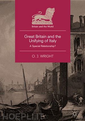 wright o. j. - great britain and the unifying of italy