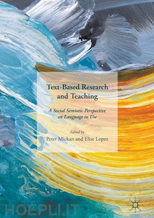 mickan peter (curatore); lopez elise (curatore) - text-based research and teaching