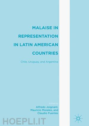 joignant alfredo (curatore); morales mauricio (curatore); fuentes claudio (curatore) - malaise in representation in latin american countries