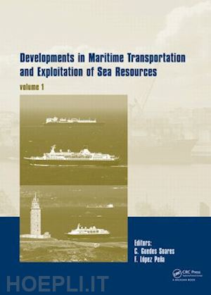 guedes soares carlos (curatore); lópez peña fernando (curatore) - developments in maritime transportation and exploitation of sea resources