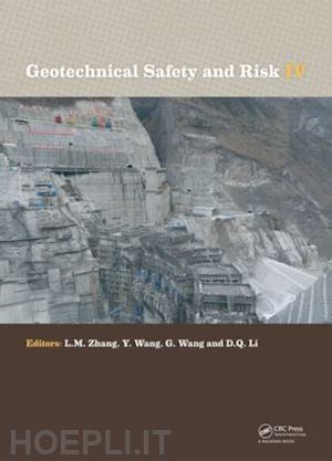 zhang limin (curatore); wang yu (curatore); wang gang (curatore); dianqing li (curatore) - geotechnical safety and risk iv