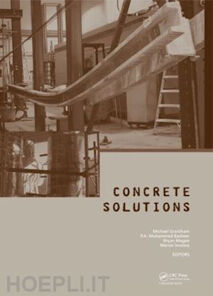 grantham michael (curatore); basheer p a muhammed (curatore); magee bryan (curatore); soutsos marios (curatore) - concrete solutions 2014