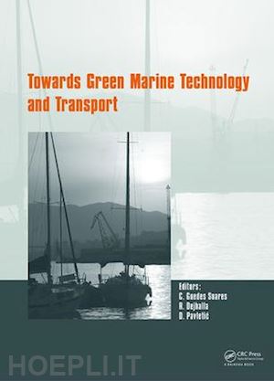 guedes soares carlos (curatore); dejhalla roko (curatore); pavletic dusko (curatore) - towards green marine technology and transport