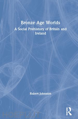 johnston robert - bronze age worlds