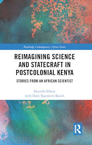 elliott denielle - reimagining science and statecraft in postcolonial kenya