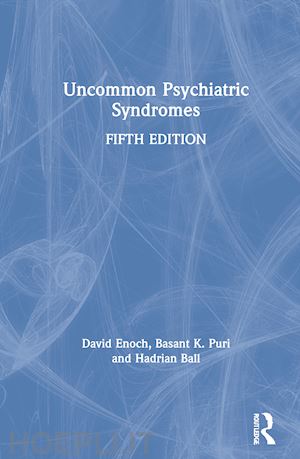 enoch david; puri basant k.; ball hadrian - uncommon psychiatric syndromes