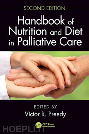 preedy victor r. (curatore) - handbook of nutrition and diet in palliative care, second edition