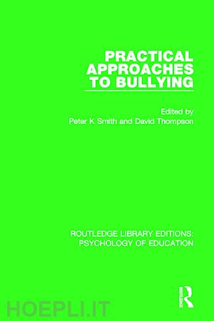 smith peter k. (curatore); thompson david (curatore) - practical approaches to bullying
