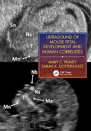 peavey mary c.; dotters-katz sarah k. - ultrasound of mouse fetal development and human correlates