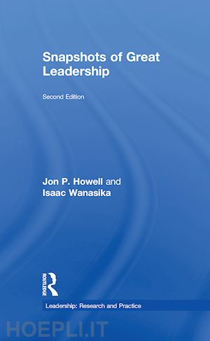 howell jon p.; wanasika isaac - snapshots of great leadership