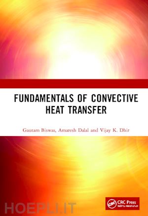 biswas gautam; dalal amaresh; dhir vijay k. - fundamentals of convective heat transfer