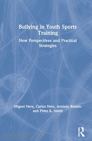 nery miguel; neto carlos; rosado antónio; smith peter k. - bullying in youth sports training