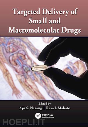 narang ajit s. (curatore); mahato ram i. (curatore) - targeted delivery of small and macromolecular drugs