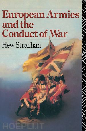 strachan hew - european armies and the conduct of war
