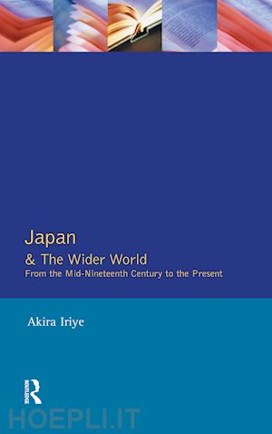 iriye akira - japan and the wider world