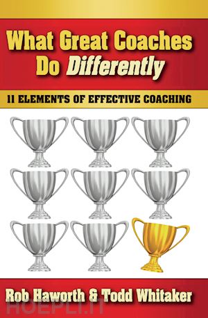 haworth rob; whitaker todd - what great coaches do differently