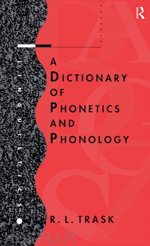 trask r.l. - a dictionary of phonetics and phonology