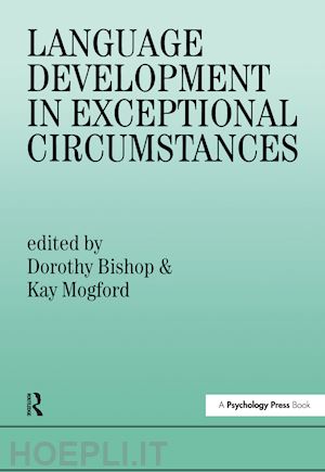bishop dorothy (curatore); mogford k. (curatore) - language development in exceptional circumstances