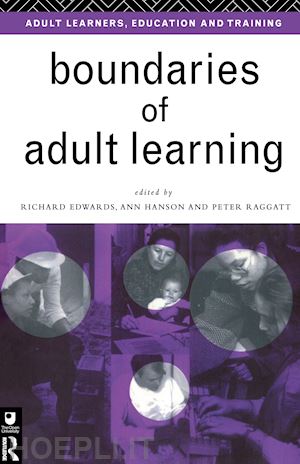 edwards richard (curatore); hanson ann (curatore); raggatt peter (curatore) - boundaries of adult learning