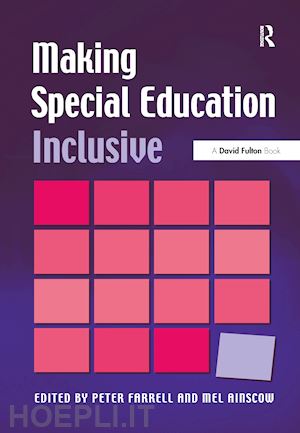 farrell peter (curatore); ainscow mel (curatore) - making special education inclusive