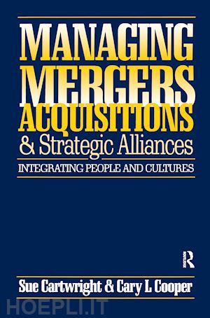 cartwright sue; cooper cary l. - managing mergers acquisitions and strategic alliances