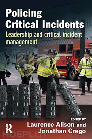 alison laurence (curatore); crego jonathan (curatore) - policing critical incidents