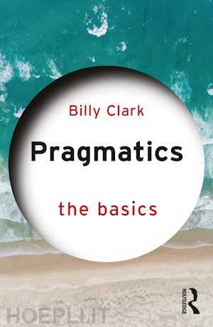 clark billy - pragmatics: the basics