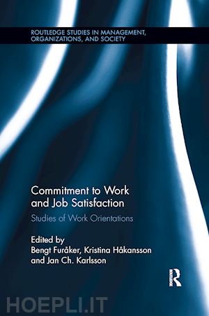 furåker bengt (curatore); håkansson kristina (curatore); karlsson jan ch (curatore) - commitment to work and job satisfaction