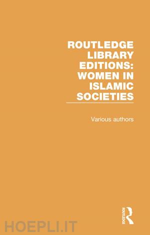 various authors - routledge library editions: women in islamic societies