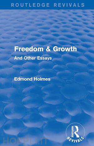 holmes edmond - freedom & growth (routledge revivals)