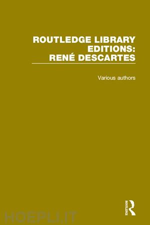 various authors - routledge library editions: rene descartes
