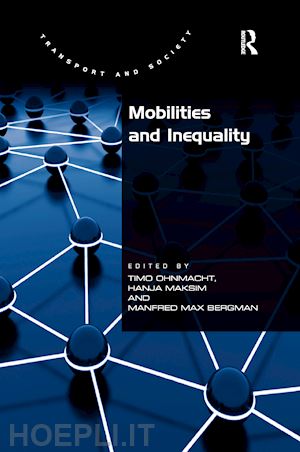 maksim hanja; bergman manfred max; ohnmacht timo (curatore) - mobilities and inequality