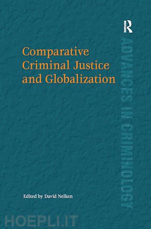 nelken david (curatore) - comparative criminal justice and globalization