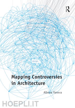 yaneva albena - mapping controversies in architecture