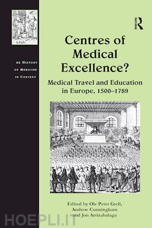 cunningham andrew; grell ole peter (curatore) - centres of medical excellence?