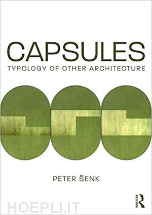 šenk peter - capsules: typology of other architecture