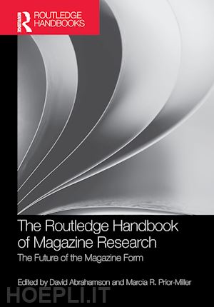 abrahamson david (curatore); prior-miller marcia r. (curatore) - the routledge handbook of magazine research
