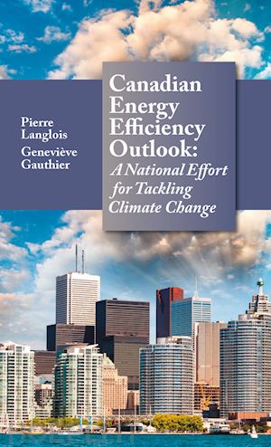 langlois pierre; gauthier genevieve - canadian energy efficiency outlook